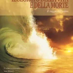 Il segreto della vita e della morte. Il viaggio dell‘anima. Con 5 DVD Acquista Ora