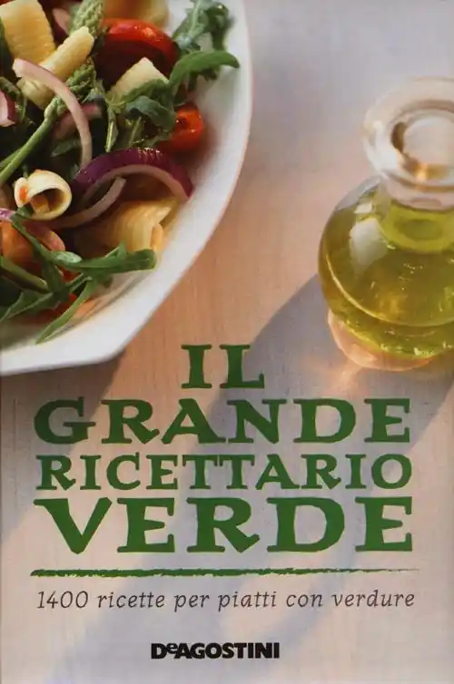 Il grande ricettario verde. 1400 ricette per piatti con verdure Soddisfatti O Rimborsati