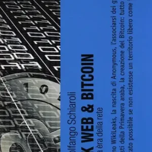 Vendita Finale Dark web & bitcoin. La nuova era della rete