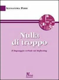 Novità Nulla di troppo. Il linguaggio verbale nel Reflecting