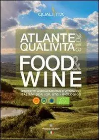Atlante Qualivita food&wine 2013. I prodotti agroalimentari italiani DOP IGP STG Must-Have
