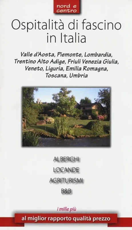 Ospitalità di fascino in Italia. Nord e Centro Compra Adesso