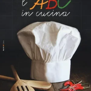 Scelto Dai Clienti L‘ABC in cucina. Il libro dei trucchi per diventare più bravi in cucina. Ediz. illustrata
