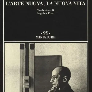L‘arte nuova, la nuova vita Offerta Limitata