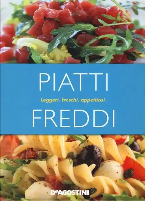 Piatti freddi. Leggeri, freschi, appetitosi Ultimissimo Modello