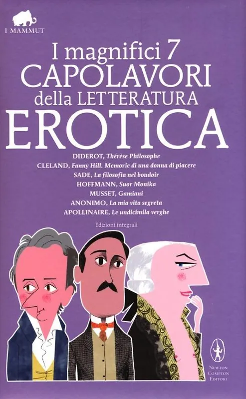I magnifici 7 capolavori della letteratura erotica Thérèse philosophe-La filosofia nel boudoir-Suor monika-Gamiani-Le undicimila verghe... Ediz. integrale Occasione Imperdibile