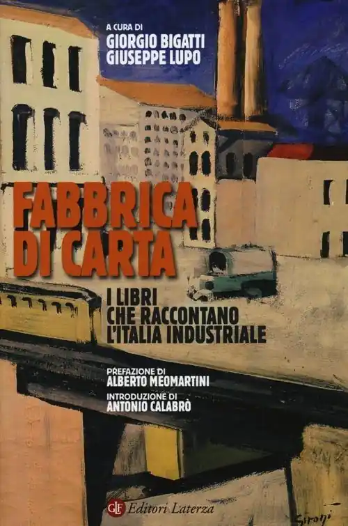 Offerta Lampo Fabbrica di carta. I libri che raccontano l‘Italia industriale