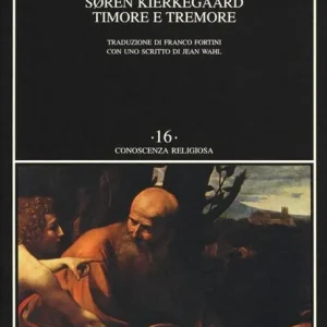 Timore e tremore (lirica dialettica di Johannes de Silentio) Offerta Del Giorno