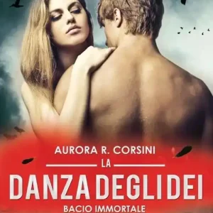 La danza degli dei. Bacio immortale. Vol. 2 Bestseller