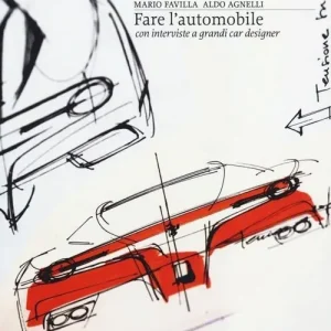Fare l‘automobile. Con interviste a grandi car designer. Ediz. illustrata Popolare