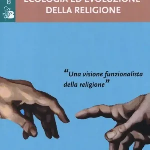 Ecologia ed evoluzione della religione Spedito Oggi