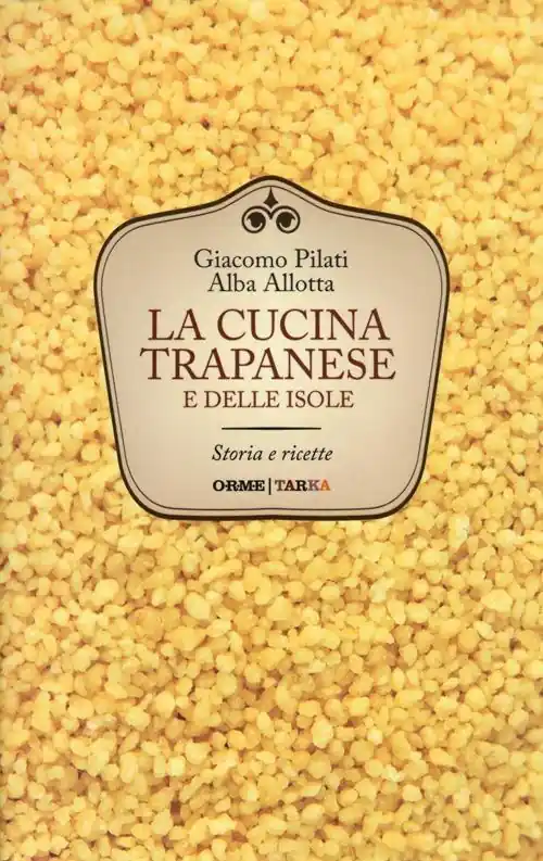 La cucina trapanese e delle isole. Storia e ricette Occasione