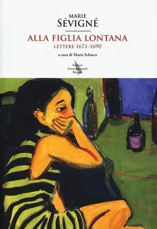 Pagamento Sicuro Alla figlia lontana. Lettere (1671-1690)