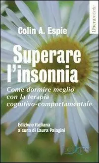 Super Prezzo Superare l‘insonnia. Come dormire meglio con la terapia cognitivo-comportamentale