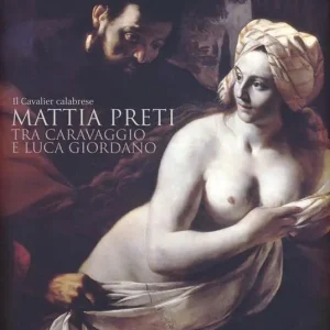 Mattia Preti. Ediz. illustrata Prezzo Scontato