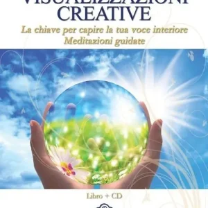 Di Tendenza Visualizzazioni creative. La chiave per capire la tua voce interiore. Meditazioni guidate. Con CD Audio