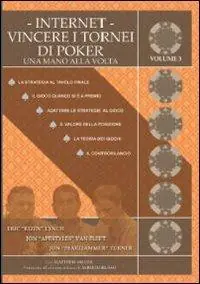 Internet. Vincere i tornei di poker. Una mano alla volta. Vol. 3 Offerta Speciale