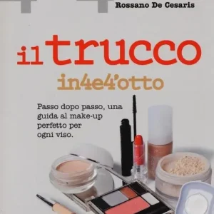 Compra Oggi Stesso Il trucco. Passo dopo passo una guida al make-up perfetto per ogni viso