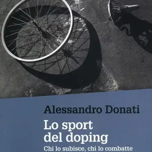 Lo sport del doping. Chi lo subisce, chi lo combatte Novità