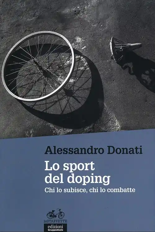 Lo sport del doping. Chi lo subisce, chi lo combatte Novità