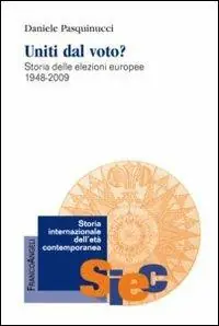 Uniti dal voto? Storia delle elezioni europee 1948-2009 Prezzo Conveniente