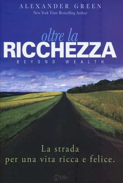 Oltre la ricchezza. La strada per una vita ricca e felice Non Perdere