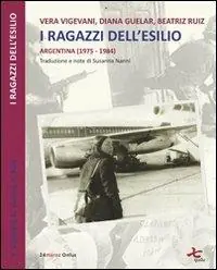 Occasione I ragazzi dell‘esilio (Argentina 1975-1984)