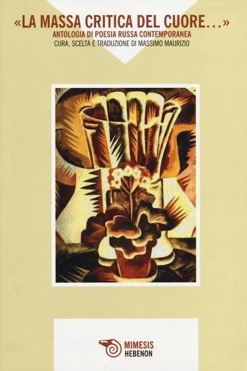 Offerta Limitata «La massa critica del cuore...» Antologia di poesia russa contemporanea. Testo russo a fronte