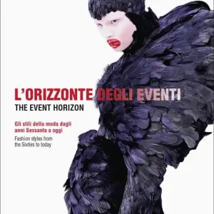 Ultime Pezzi L‘orizzonte degli eventi. Gli stili della moda dagli anni Sessanta a oggi. Ediz. italiana e inglese