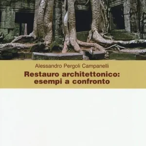 Restauro architettonico. Esempi a confronto Compra Online