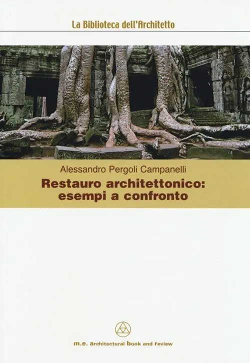 Restauro architettonico. Esempi a confronto Compra Online