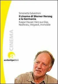 Il cinema di Werner Herzog e la Germania. Kaspar Hauser, Herz aus Glas, Nosferatu, Woyzeck, Invincibile Prezzo Ridotto