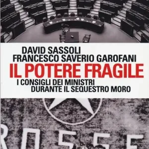 A Buon Prezzo Il potere fragile. I consigli dei ministri durante il sequestro Moro