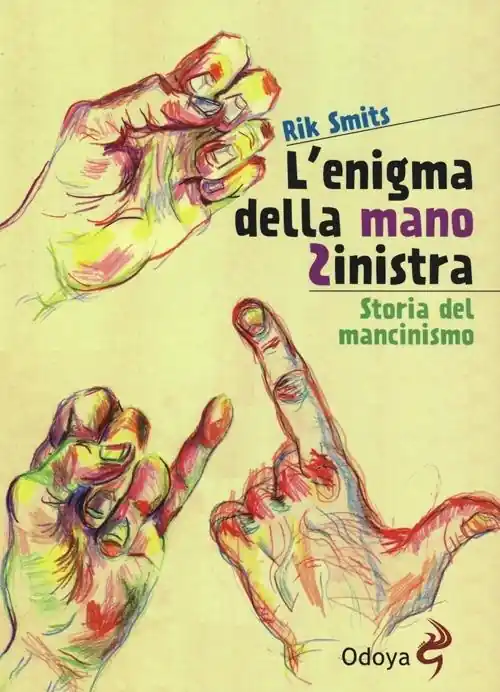 L‘enigma della mano sinistra. Storia del mancinismo Pagamento Sicuro