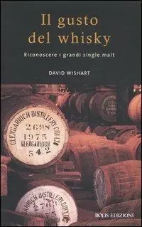 Il gusto del whisky. Riconoscere i grandi single malt Professionale