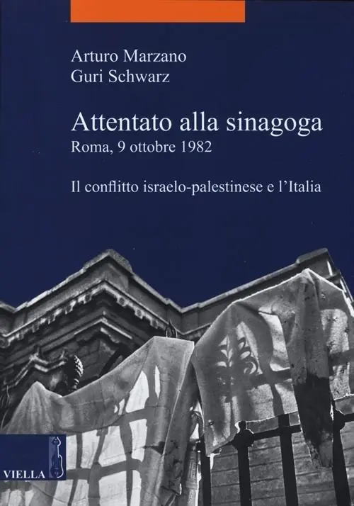 Subito Disponibile Attentato alla sinagoga. Roma, 9 ottobre 1982. Il conflitto israelo-palestinese e l‘Italia