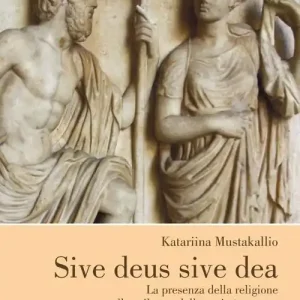 Sive deus sive dea. La presenza della religione nello sviluppo della società romana Consegna Rapida