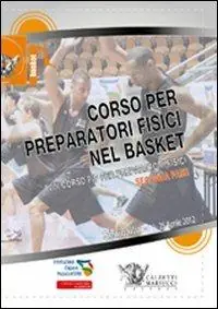 Corso per preparatori fisici nel basket. Seconda fase. VIII corso FIP per preparatori fisici. Con 3 DVD Acquista Ora