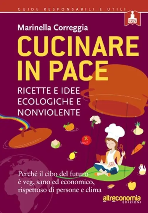 Cucinare in pace. Ricette e idee ecologiche e nonviolente Occasione