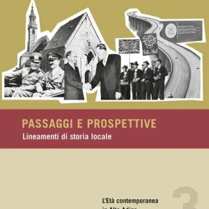 Solo Oggi Paesaggi e prospettive. Lineamenti di storia locale. Vol. 3 L‘ età contemporanea in Aldo Adige