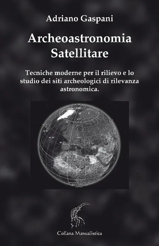 Pagamento Sicuro Archeoastronomia satellitare. Tecniche moderne per il rilievo dei siti archeologici di rilevanza astronomica