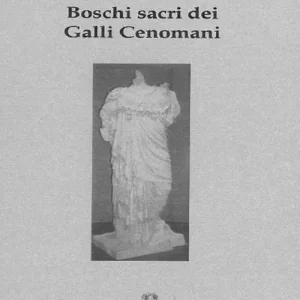 Boschi sacri dei Galli Cenomani Sconto