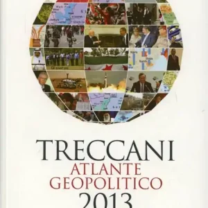 Nuovo Arrivo Treccani. Atlante geopolitico 2013