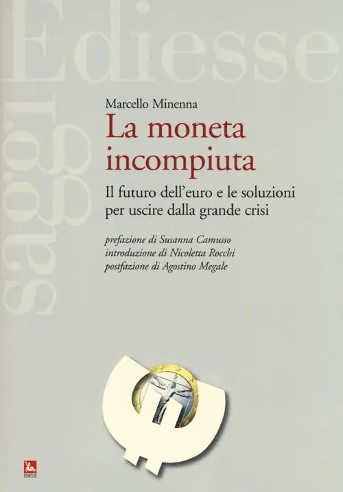 La moneta incompiuta. Il futuro dell‘euro e le soluzioni per uscire dalla grande crisi Più Venduto