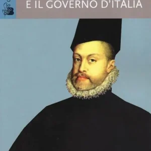 Filippo II e il governo d‘Italia Scelto Dai Clienti