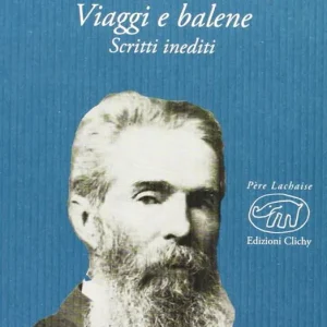 Solo Oggi Viaggi e balene. Scritti inediti
