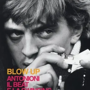 Blow up. Antonioni, il beat e la swinging London Compra Adesso