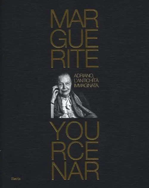 Prezzo Conveniente Marguerite Yourcenar. Adriano, l‘antichità immaginata. Catalogo della mosra (Tivoli, 28 marzo-3 novembre 2013). Ediz. illustrata