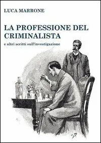 Compra Online La professione del criminalista e altri scritti sull‘investigazione