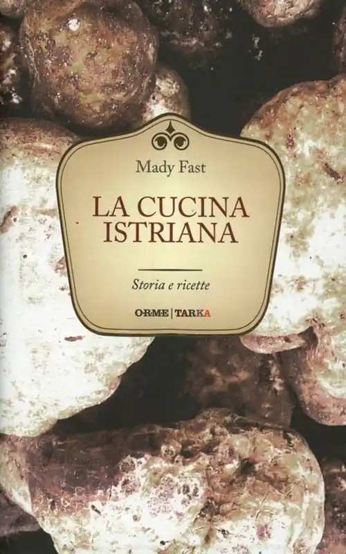 La cucina istriana. Storia e ricette Offerta Limitata